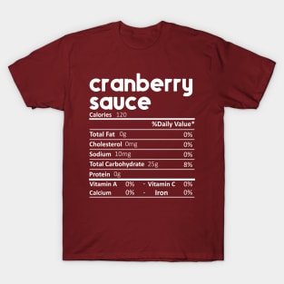 Cranberry Sauce Nutrition Facts Gift Funny Thanksgiving Costume T-Shirt